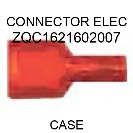 CONNECTOR, ELEC ZQC1621602007