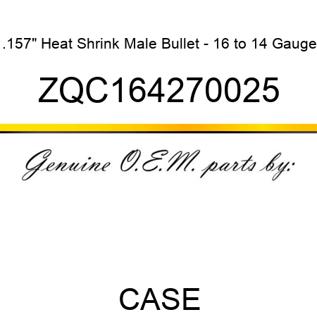 .157" Heat Shrink Male Bullet - 16 to 14 Gauge ZQC164270025