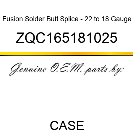 Fusion Solder Butt Splice - 22 to 18 Gauge ZQC165181025