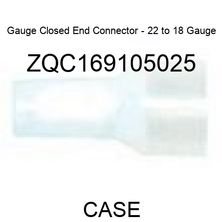 Gauge Closed End Connector - 22 to 18 Gauge ZQC169105025