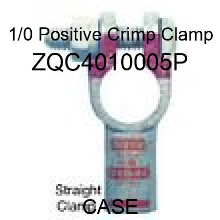 1/0 Positive Crimp Clamp ZQC4010005P