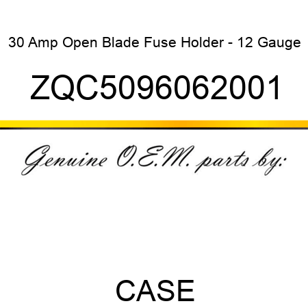 30 Amp Open Blade Fuse Holder - 12 Gauge ZQC5096062001