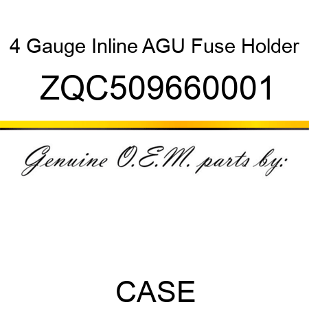 4 Gauge Inline AGU Fuse Holder ZQC509660001