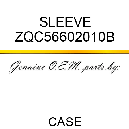 SLEEVE ZQC56602010B