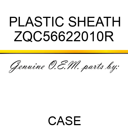 PLASTIC SHEATH ZQC56622010R