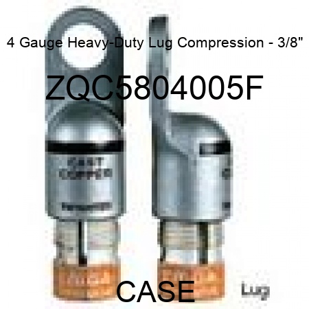 4 Gauge Heavy-Duty Lug Compression - 3/8" ZQC5804005F