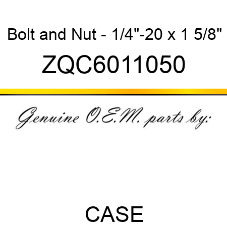 Bolt and Nut - 1/4"-20 x 1 5/8" ZQC6011050