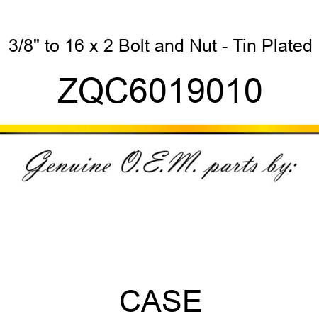 3/8" to 16 x 2 Bolt and Nut - Tin Plated ZQC6019010