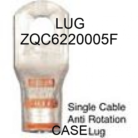 LUG ZQC6220005F