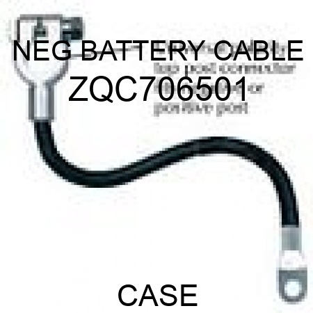 NEG BATTERY CABLE ZQC706501