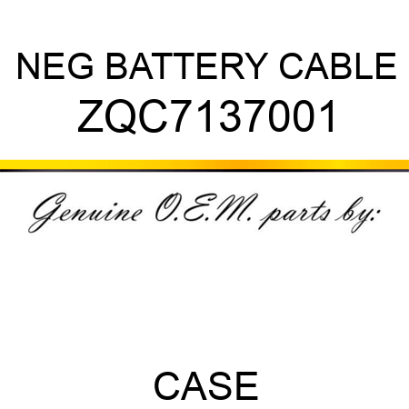 NEG BATTERY CABLE ZQC7137001