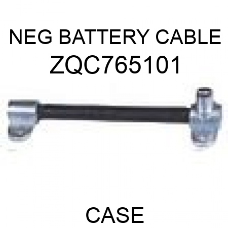NEG BATTERY CABLE ZQC765101