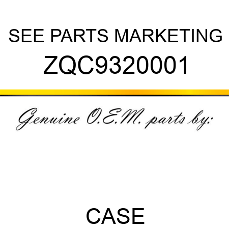 SEE PARTS MARKETING ZQC9320001