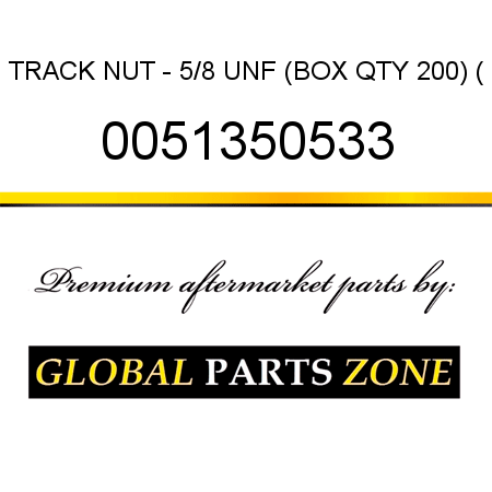 TRACK NUT - 5/8 UNF (BOX QTY 200) ( 0051350533