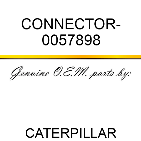 CONNECTOR- 0057898