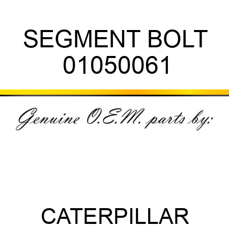 SEGMENT BOLT 01050061