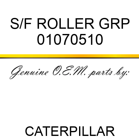 S/F ROLLER GRP 01070510