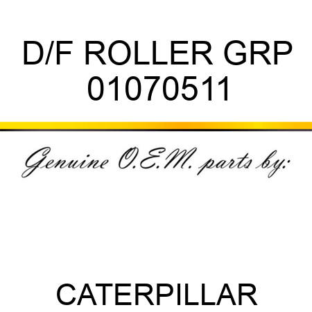 D/F ROLLER GRP 01070511