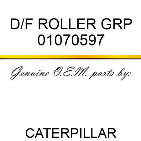 D/F ROLLER GRP 01070597
