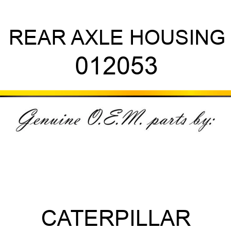 REAR AXLE HOUSING 012053