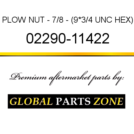 PLOW NUT - 7/8 - (9*3/4 UNC HEX) 02290-11422