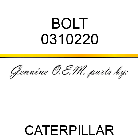 BOLT 0310220
