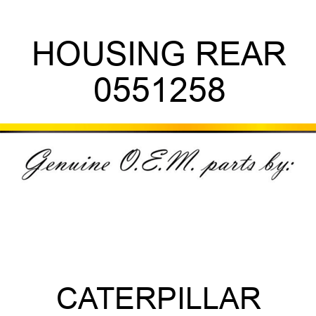 HOUSING, REAR 0551258