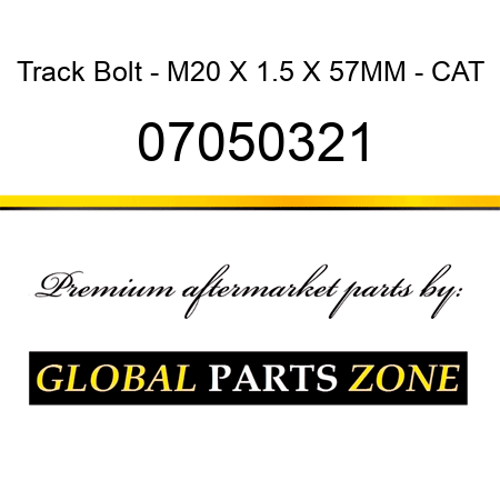 Track Bolt - M20 X 1.5 X 57MM - CAT 07050321