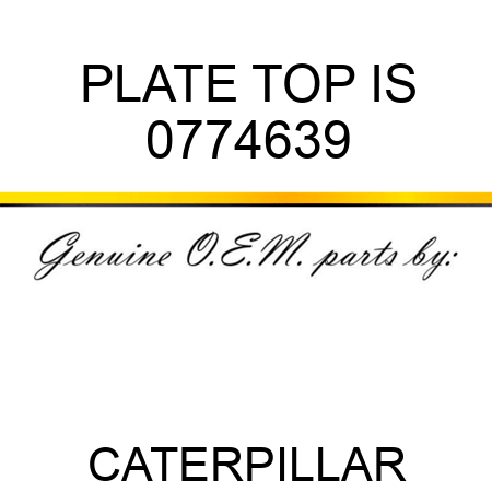 PLATE TOP IS 0774639