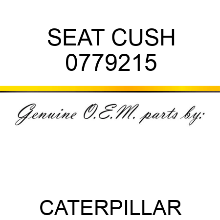 SEAT, CUSH 0779215