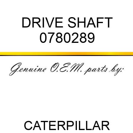 DRIVE SHAFT 0780289
