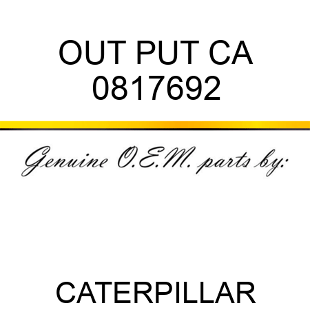 OUT PUT CA 0817692