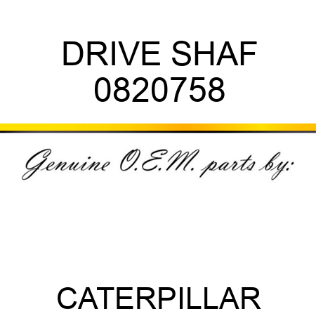 DRIVE SHAF 0820758