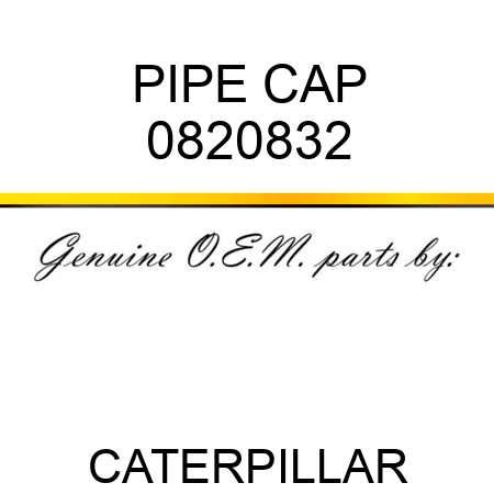PIPE CAP 0820832