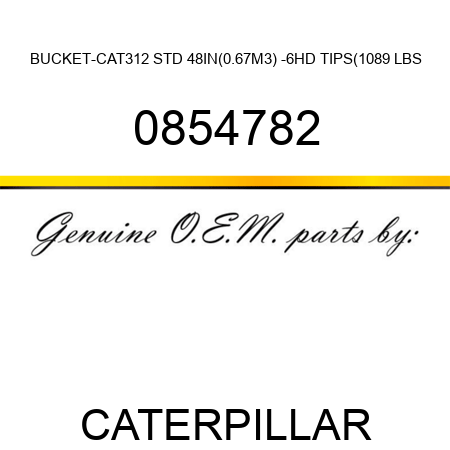 BUCKET-CAT312 STD 48IN(0.67M3) -6HD TIPS(1,089 LBS 0854782