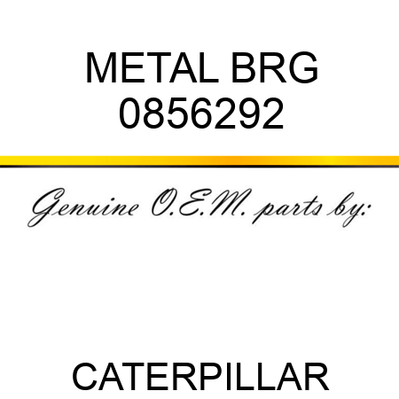 METAL BRG 0856292