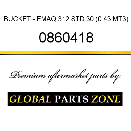 BUCKET - EMAQ 312 STD 30 (0.43 MT3) 0860418