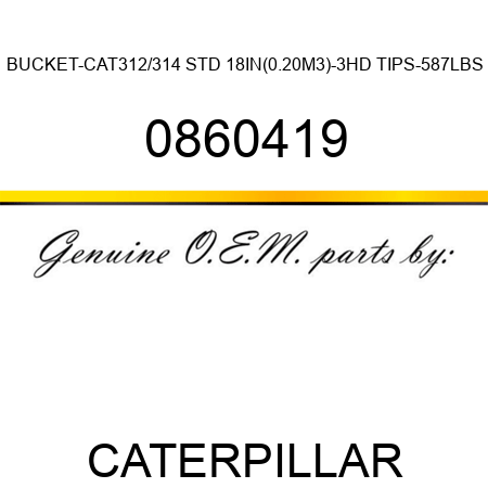 BUCKET-CAT312/314 STD 18IN(0.20M3)-3HD TIPS-587LBS 0860419