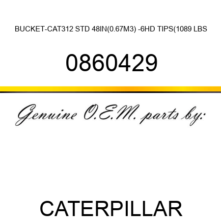 BUCKET-CAT312 STD 48IN(0.67M3) -6HD TIPS(1,089 LBS 0860429