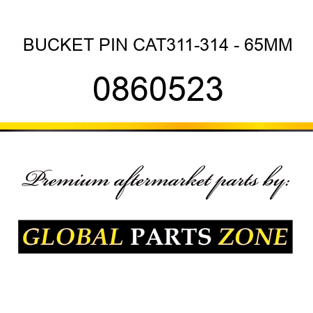 BUCKET PIN CAT311-314 - 65MM 0860523