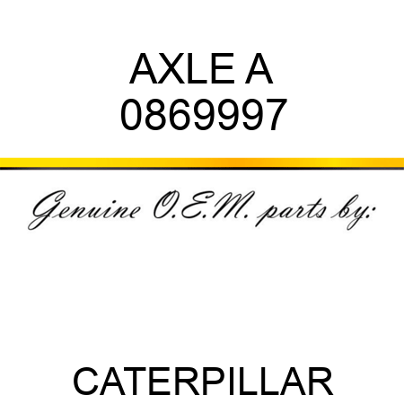 AXLE A 0869997