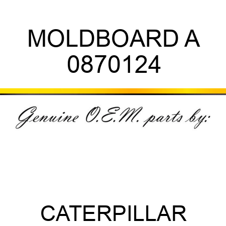 MOLDBOARD A 0870124