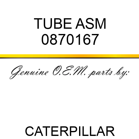 TUBE ASM 0870167