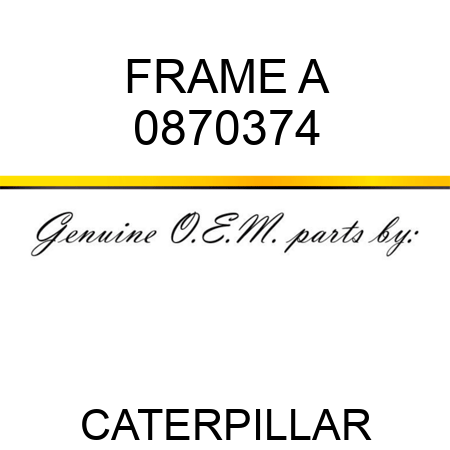 FRAME A 0870374