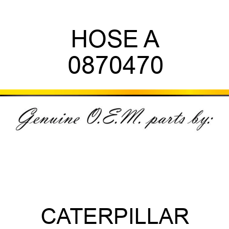HOSE A 0870470