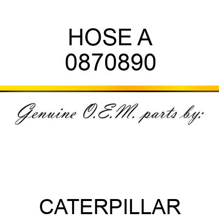 HOSE A 0870890