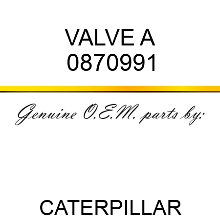 VALVE A 0870991