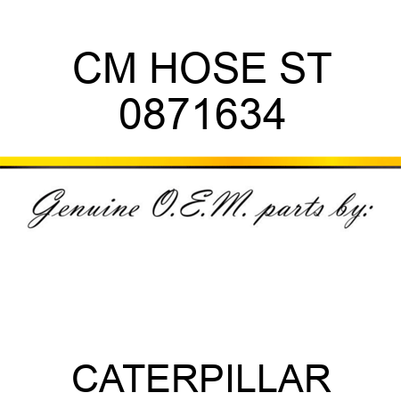 CM HOSE ST 0871634