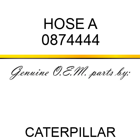 HOSE A 0874444