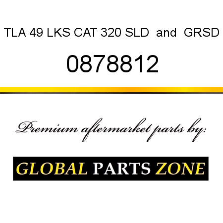 TLA 49 LKS CAT 320 SLD & GRSD 0878812